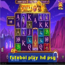 futebol play hd psg